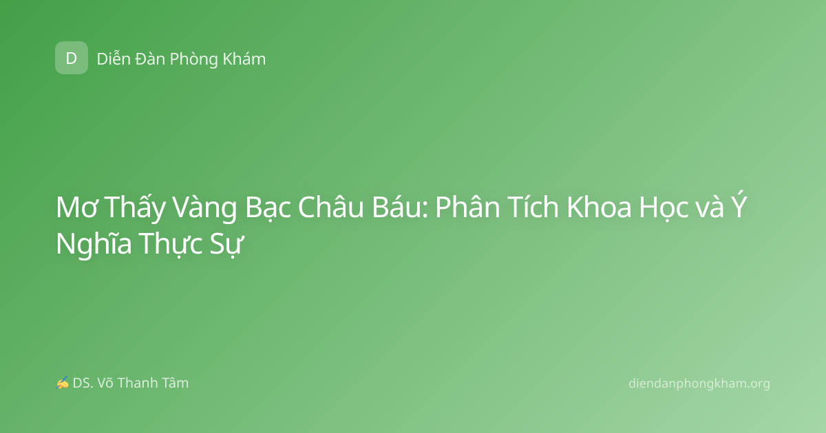 Mơ Thấy Vàng Bạc Châu Báu: Phân Tích Khoa Học và Ý Nghĩa Thực Sự