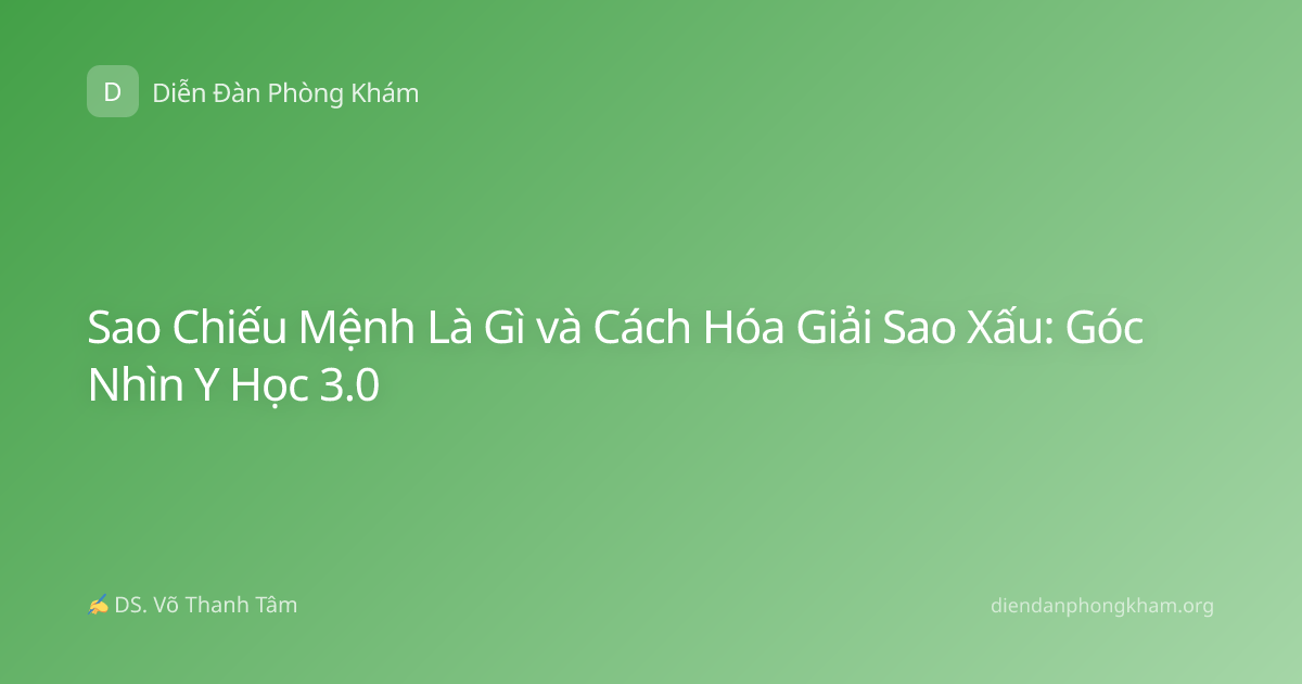 Sao Chiếu Mệnh Là Gì và Cách Hóa Giải Sao Xấu: Góc Nhìn Y Học 3.0