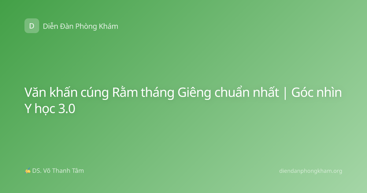Văn khấn cúng Rằm tháng Giêng chuẩn nhất | Góc nhìn Y học 3.0