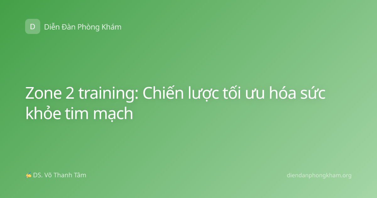Zone 2 training: Chiến lược tối ưu hóa sức khỏe tim mạch